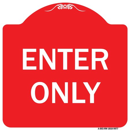 Signmission Designer Series Sign-Enter Only, Red & White Heavy-Gauge Aluminum Sign, 18" x 18", RW-1818-9977 A-DES-RW-1818-9977